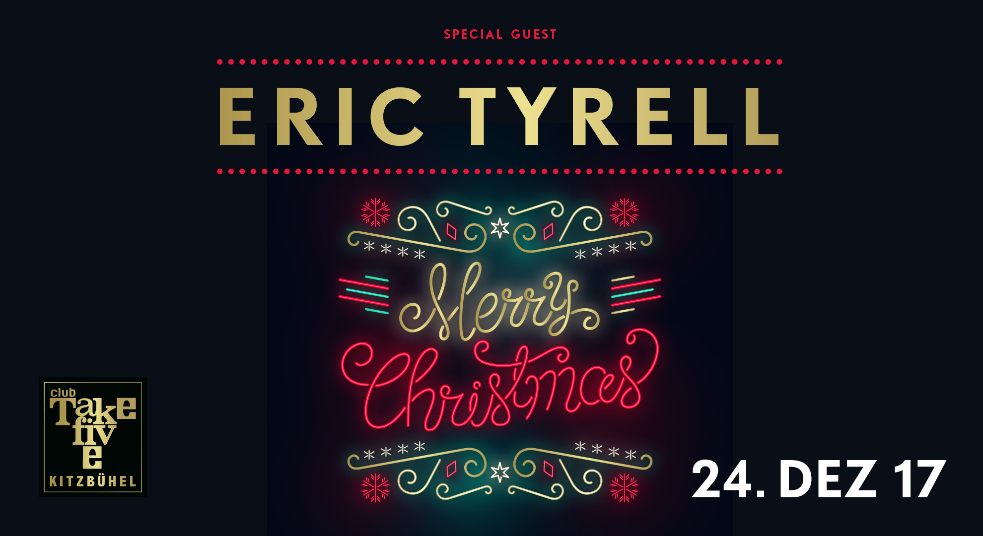 24.12.2017 - Merry Christmas with Eric Tyrell